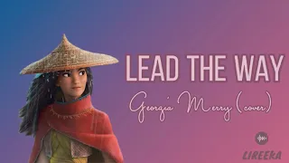 Lead The Way [RAYA AND THE LAST DRAGON SOUNDTRACK] [Lyrics] - Georgia Merry (Cover)