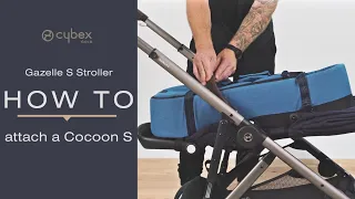 How to Attach the Cocoon S | Gazelle S Travel System | CYBEX