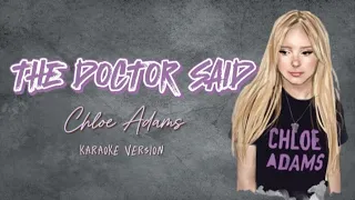 Chloe Adams - The Doctor Said KARAOKE VERSION