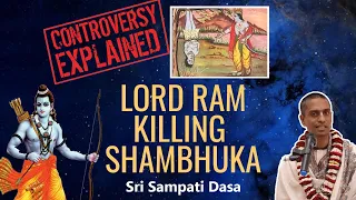 Controversy Explained : Lord Ram Killing Shambuka | Sri Sampati Dasa