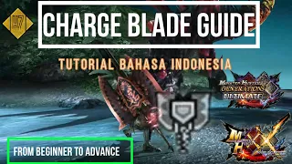 [MHXX / MHGU - INDO] - CHARGE BLADE GUIDE (Control, Style, Art, Weapon & Armor Skill) +Advanced Tips