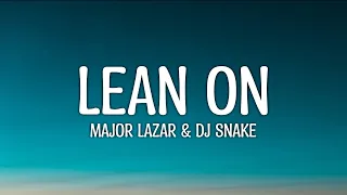 Lean On - Major Lazer DJ Snake (Lyrics)