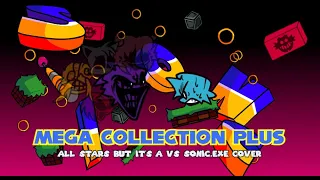 Mega Collection Plus|| (MM V2) All Stars but it's a Vs Sonic.exe Cover