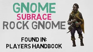 Race #4.4: Gnome --- Rock Gnome (DnD 5E Races)