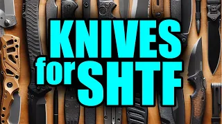 KNIVES for SHTF - Which ones work, and Which ones DON'T - Be READY!