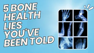 5 Bone Health LIES You've Been Told