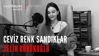 Selin Körükoğlu - Ceviz Renk Sandıklar (SiyahBeyaz Akustik)