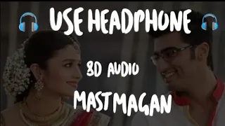 Mast Magan | Arijit Singh,Chinmayi Sripada | 2 States | (8D AUDIO) | SPARK Music