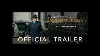 THE KING'S MAN OFFICIAL  TRAILER RELESE IN THEATERS  18 SEPTEMBER