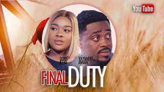 FINAL DUTY  -  TOOSWEET ANNAN, DORIS IFEKA, CHIOMA NWAOHA, 2023 TOUCHING EXCLUSIVE  NOLLYWOOD MOVIE