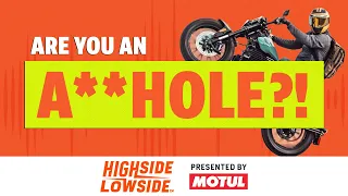 Are You An A**hole?!: Moto Edition | HSLS S08E05