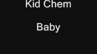 Kid Chemical- Baby