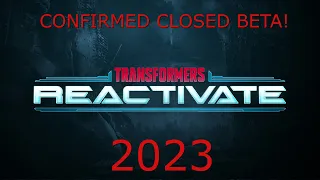 CONFIRMED 2023 Closed Beta RELEASE for [Transformers Reactivate]!
