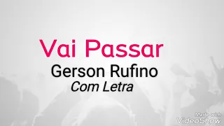 VAI PASSAR (letra)Gerson  Rufino