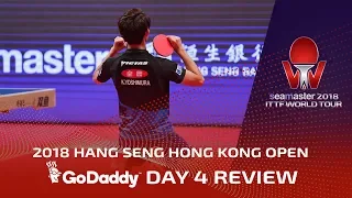 2018 ITTF Hang Seng Hong Kong Open | Day 4 Review presented by GoDaddy