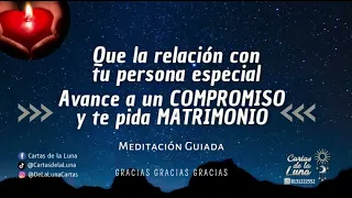 Que tu relación avance a un compromiso y te pida matrimonio. Meditación Guiada.