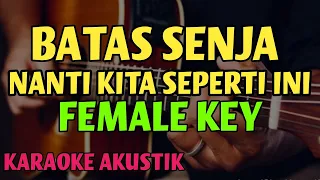 Nanti Kita Seperti Ini - Batas Senja (Karaoke Akustik) | NADA CEWEK