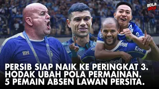 PERSIB SIAP NAIK KE PERINGKAT 3. HODAK UBAH POLA PERMAINAN. 5 PEMAIN INI ABSEN LAWAN PERSITA.