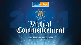 Citrus College Virtual Commencement Ceremony 2021