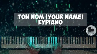 Ton Nom (Your Name) - Piano cover by EYPiano