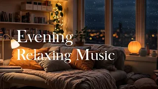 Evening Relaxing Music for Sleeping, Stress Relief - Cozy Reading Nook Ambience