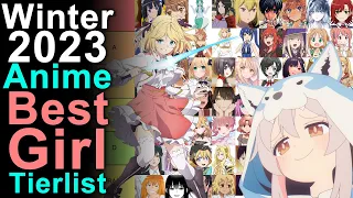 Ultimate Best Girl Tier List of Winter 2023 Anime! 124 Total!