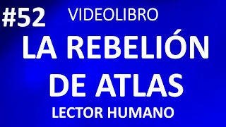 #52 La Rebelion de Atlas • Discurso sobre el Origen del Dinero • Francisco D'Anconia