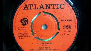 Northern - PETER KLINT - Just Holding On - ATLANTIC 584208 UK 1968 Mod Soul Beat Dancer Pete Quartet