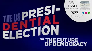 The US Presidential Election and the Future of Democracy