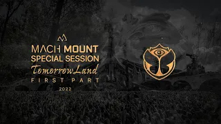 MACH MOUNT Presets - Tomorrowland 2022 (Special Session) FIRST PART / WEEK 1