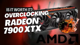 Overclocking the AMD Radeon RX 7900 XTX - Is it worth it?