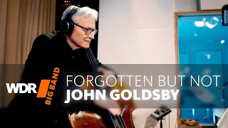 John Goldsby feat. by WDR BIG BAND - Forgotten But Not