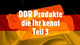 DDR Produkte die Ihr vielleicht kennt Teil 3