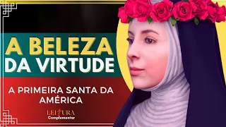 Santa Rosa de Lima reveals the secret of a virtuous life