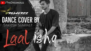 Laal Ishq -Goliyon Ki Raasleela Ram-Leela | Dance Cover | Shailesh Sankhat |Freestyle |The Dreamerzz