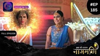 Ishq Ki Dastaan Naagmani | Full Episode 185 | Dangal TV