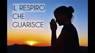 Meditazione Guidata Italiano - Il Respiro Che Guarisce