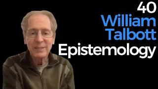 40. William Talbott | Epistemology