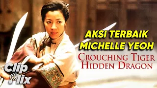 Aksi Terbaik Michelle Yeoh | Crouching Tiger, Hidden Dragon | Cuplikan Film Bela Diri | ClipFlix