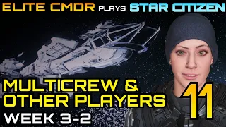 MULTICREW on a Constellation Andromeda  - Week 3-2 - Star Citizen Gameplay