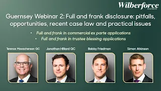 Guernsey Webinar 2: Full and frank disclosure pitfalls, opportunities, recent case law and practical