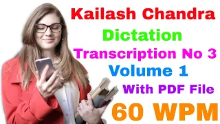 Shorthand Dictation 60 WPM - Transcription No 3 - Volume 1 - 840 Words Kailash Chandra