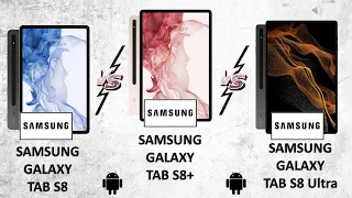 SAMSUNG GALAXY TAB S8 vs SAMSUNG GALAXY TAB S8+ vs SAMSUNG GALAXY TAB S8 Ultra