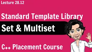 Set & Multiset | Standard Template Library | C++ Placement Course | Lecture 28.12