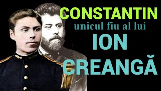 CONSTANTIN, unicul fiu al lui ION CREANGĂ