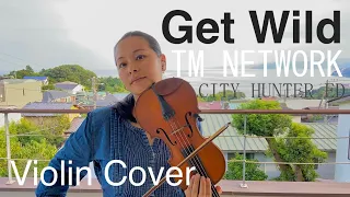 Get Wild by TM NETWORK - Violin Cover