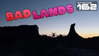Vacation Earth - Ep 162 - CLORG in the Badlands National Park, South Dakota