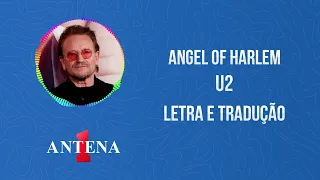 Antena 1 - U2 - Angel Of Harlem - Letra e Tradução