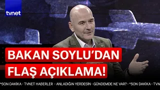 İçişleri Bakanı Soylu'dan Erzurum'daki provokasyonlar hakkında açıklama!