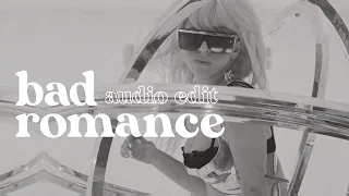 » lady gaga - bad romance | audio edit [2 parts]